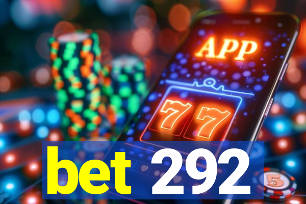 bet 292